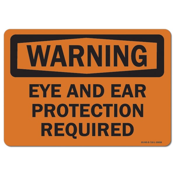OSHA Warning Sign, Ear & Eye Protection Required, 24in X 18in Rigid Plastic, 24" W, 18" H, Landscape